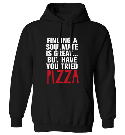 Finding a soulmate is great but have you tried pizza? adults unisex black hoodie 2XL
