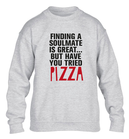 Finding a soulmate is great but have you tried pizza? children's grey sweater 12-13 Years