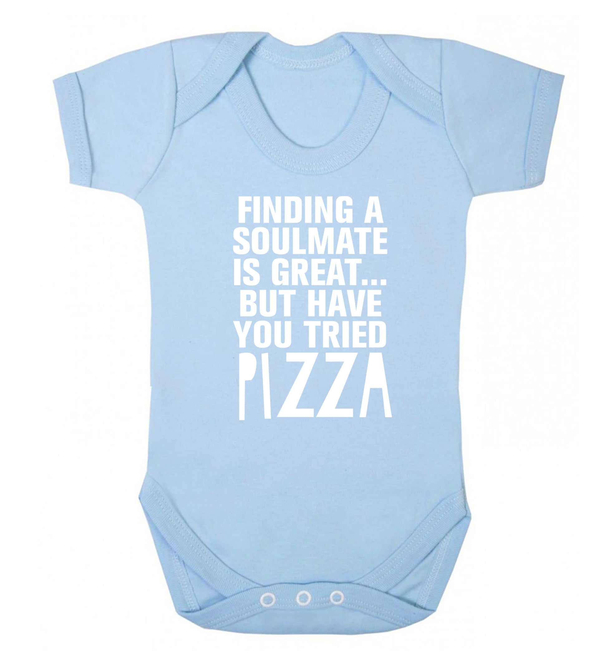 Finding a soulmate is great but have you tried pizza? Baby Vest pale blue 18-24 months