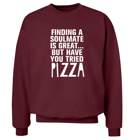 Finding a soulmate is great but have you tried pizza? Adult's unisex maroon Sweater 2XL