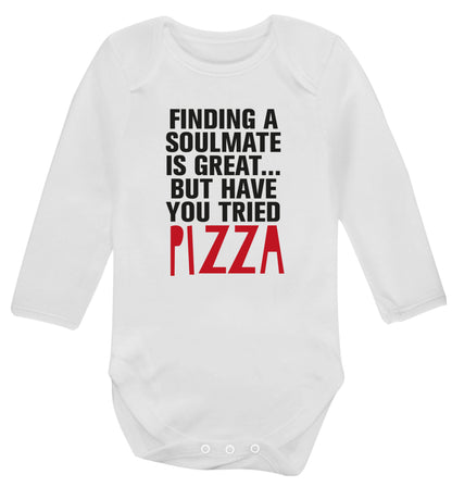 Finding a soulmate is great but have you tried pizza? Baby Vest long sleeved white 6-12 months