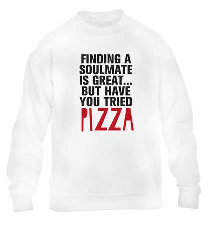 Finding a soulmate is great but have you tried pizza? children's white sweater 12-13 Years