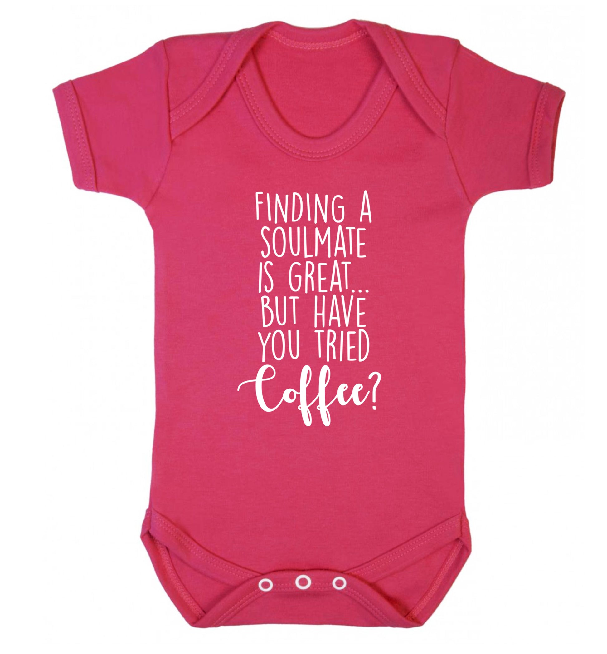 Finding a soulmate is great but have you tried coffee? Baby Vest dark pink 18-24 months