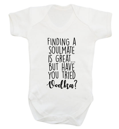 Finding a soulmate is great but have you tried vodka? Baby Vest white 18-24 months