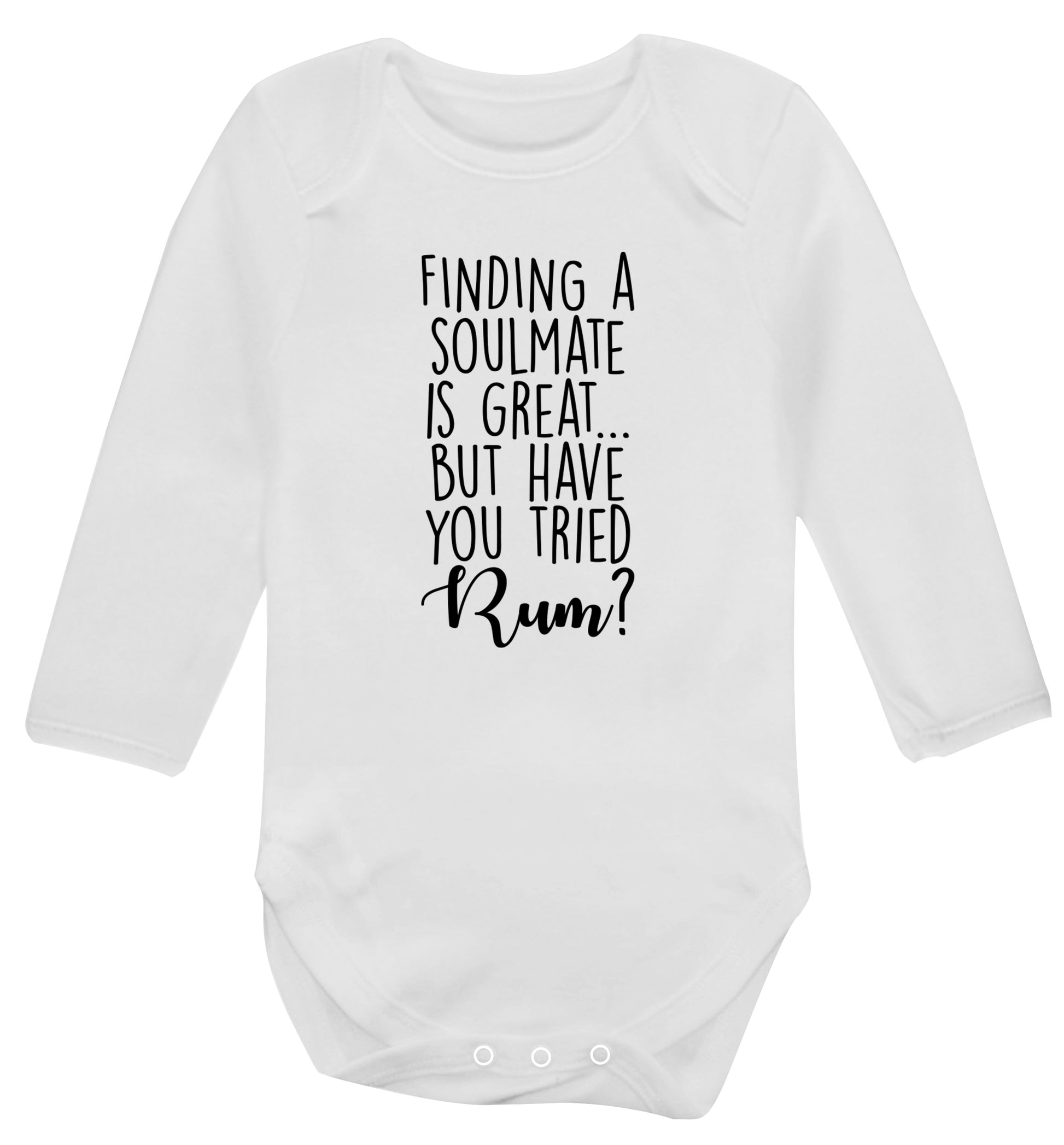 Finding a soulmate is great but have you tried rum? Baby Vest long sleeved white 6-12 months