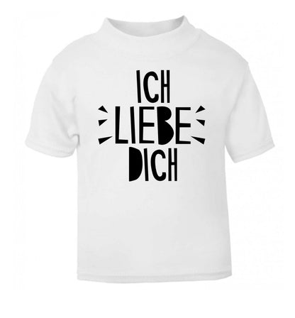 Ich liebe dich - I love you white Baby Toddler Tshirt 2 Years