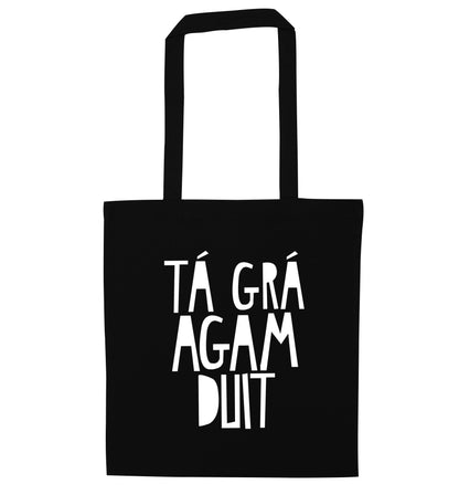 T‚Ä° gr‚Ä° agam duit - I love you black tote bag
