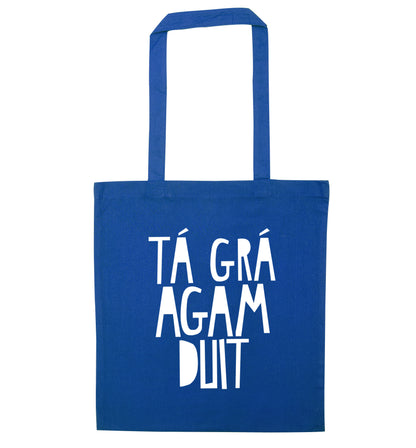 T‚Ä° gr‚Ä° agam duit - I love you blue tote bag