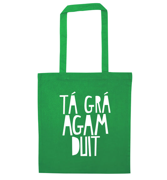 T‚Ä° gr‚Ä° agam duit - I love you green tote bag