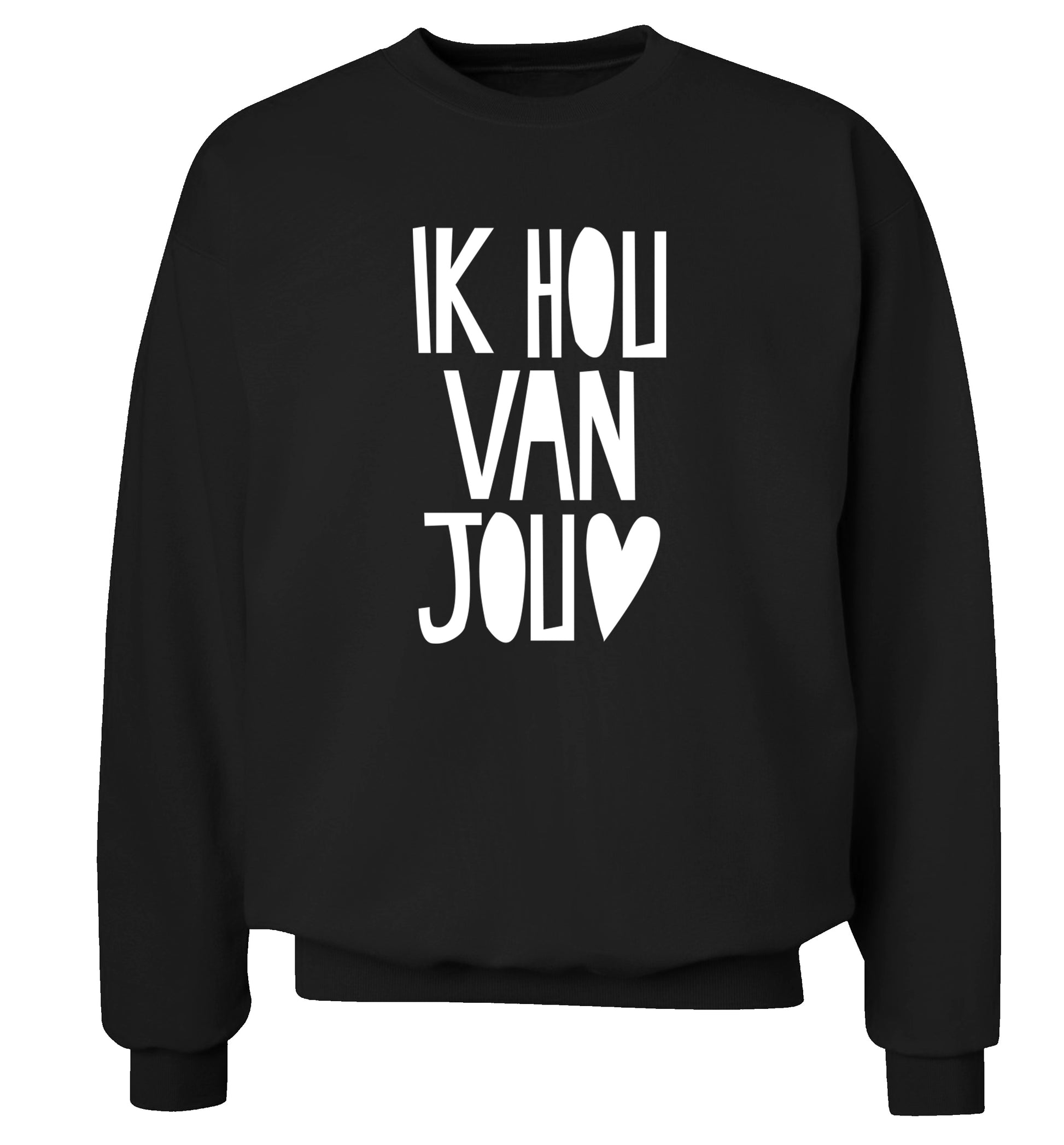 Ik Hau Van Jou - I love you Adult's unisex black Sweater 2XL