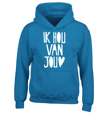 Ik Hau Van Jou - I love you children's blue hoodie 12-13 Years