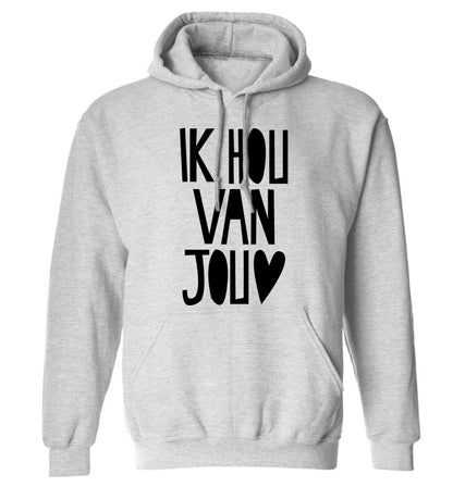 Ik Hau Van Jou - I love you adults unisex grey hoodie 2XL