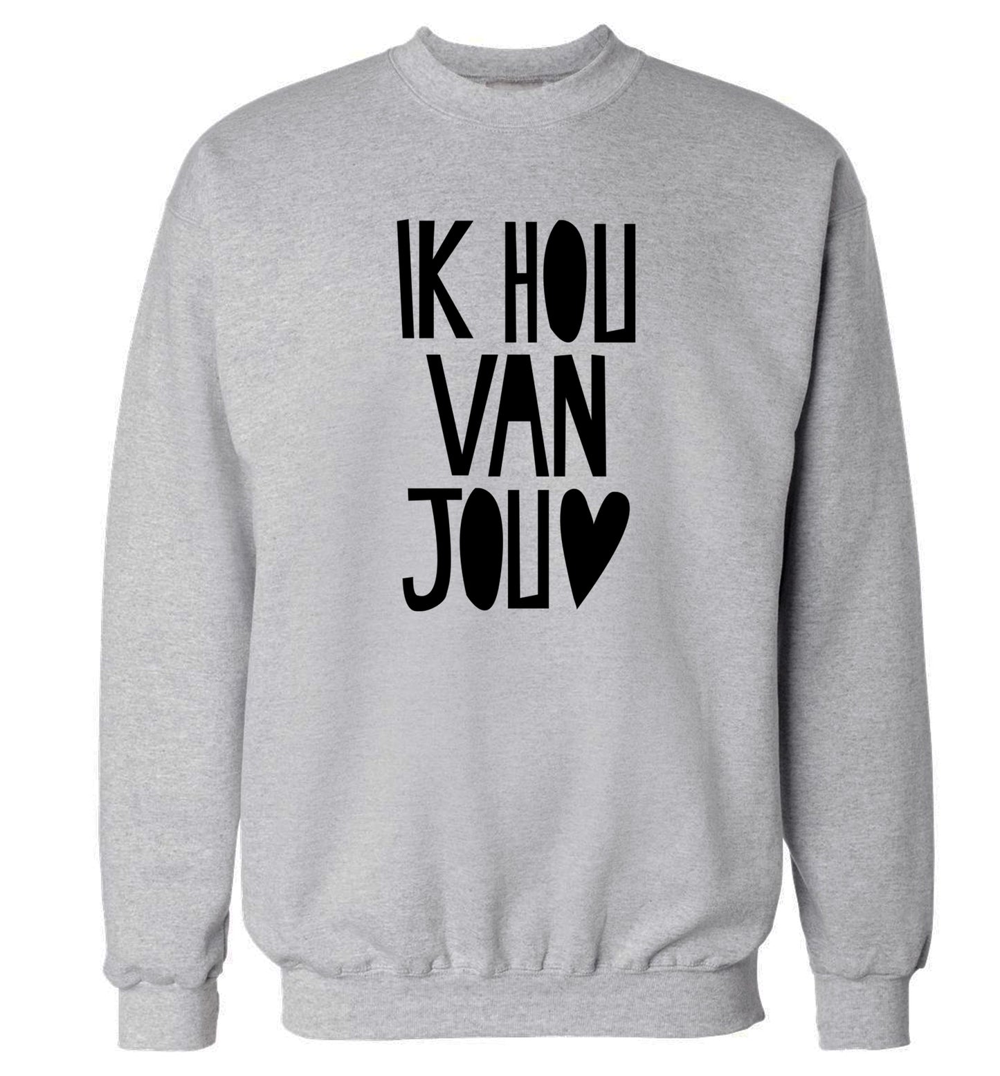 Ik Hau Van Jou - I love you Adult's unisex grey Sweater 2XL