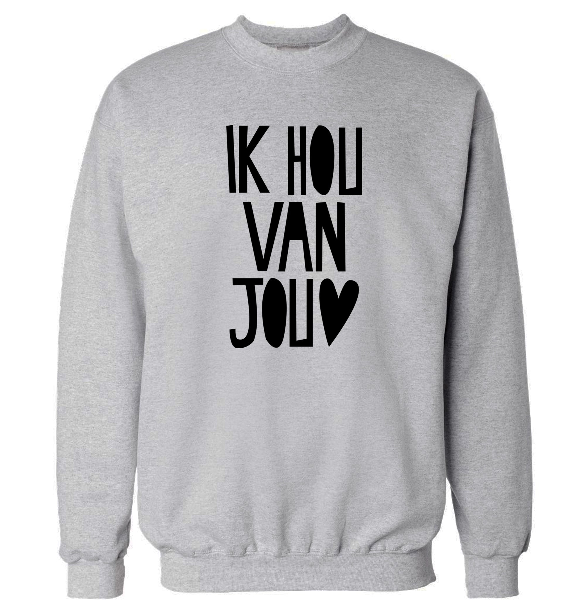 Ik Hau Van Jou - I love you Adult's unisex grey Sweater 2XL
