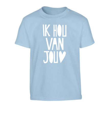 Ik Hau Van Jou - I love you Children's light blue Tshirt 12-13 Years