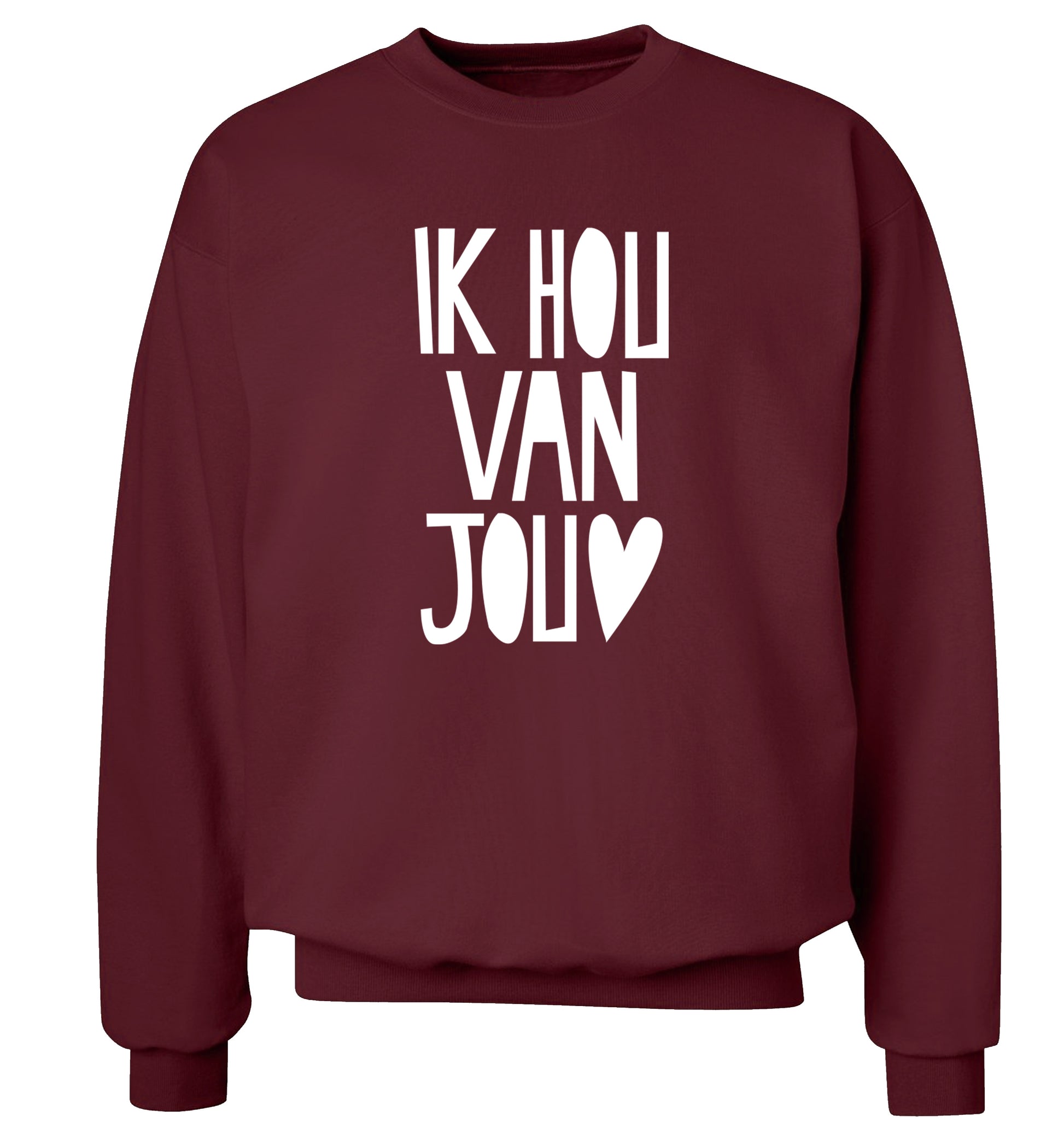 Ik Hau Van Jou - I love you Adult's unisex maroon Sweater 2XL