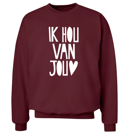 Ik Hau Van Jou - I love you Adult's unisex maroon Sweater 2XL