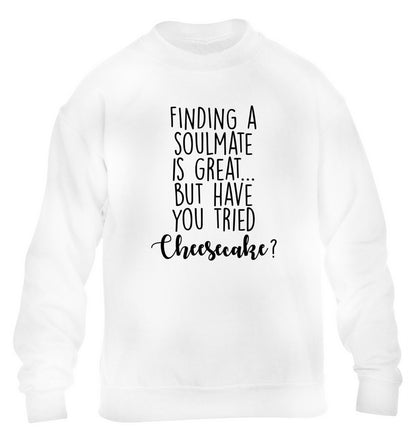 Finding a soulmate is great but have you tried cheesecake? children's white sweater 12-13 Years
