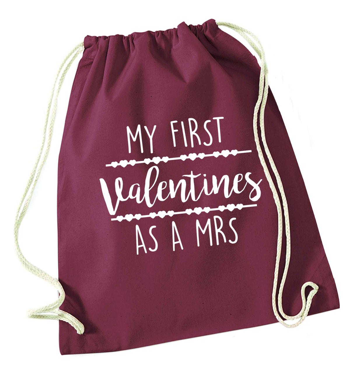 My first valentines as a Mrs maroon drawstring bag