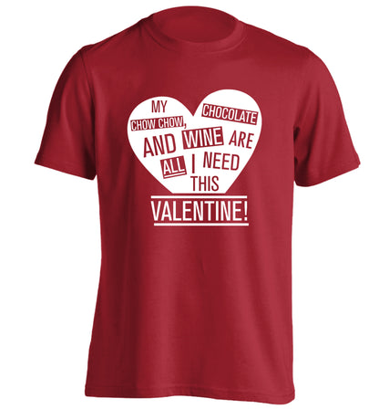 My chow chow, chocolate and wine are all I need this valentine! adults unisex red Tshirt 2XL