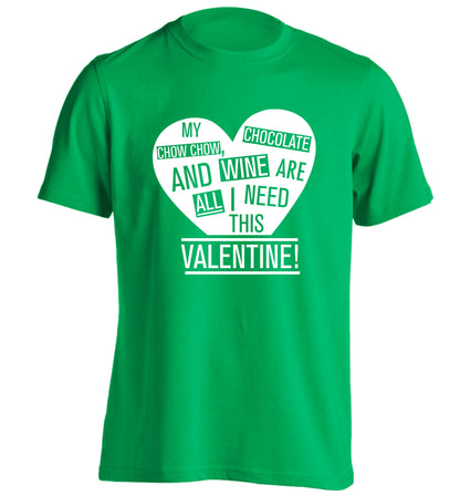 My chow chow, chocolate and wine are all I need this valentine! adults unisex green Tshirt 2XL