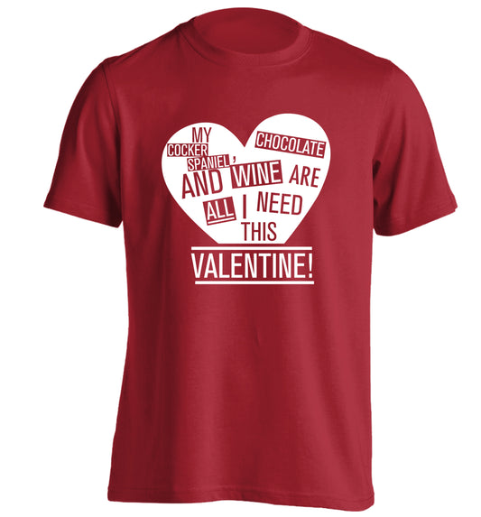 My cocker spaniel chocolate and wine are all I need this valentine! adults unisex red Tshirt 2XL
