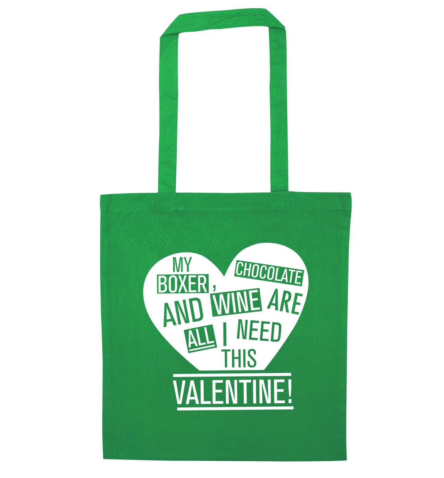 My Boxer, chocolate and wine are all I need this valentine! green tote bag