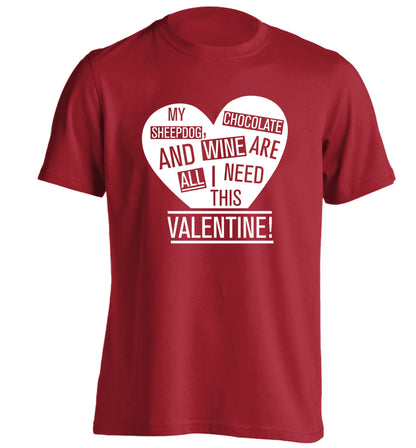 My Sheepdog, chocolate and wine are all I need this valentine! adults unisex red Tshirt 2XL