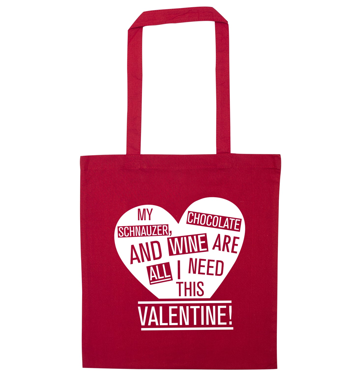 My schnauzer, chocolate and wine are all I need this valentine! red tote bag