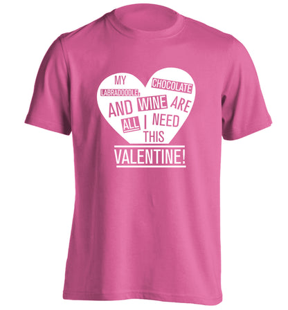 My labradoodle, chocolate and wine are all I need this valentine! adults unisex pink Tshirt 2XL