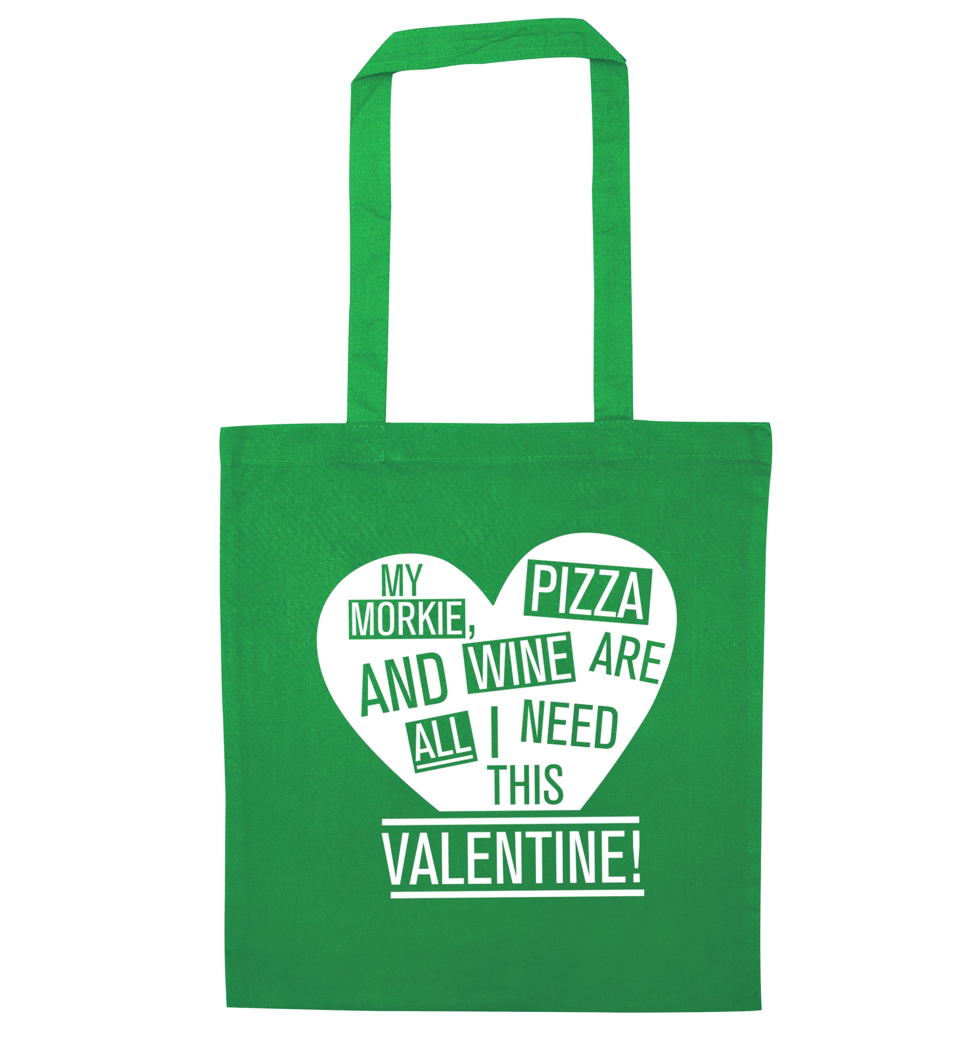 My morkie, pizza and wine are all I need this valentine! green tote bag