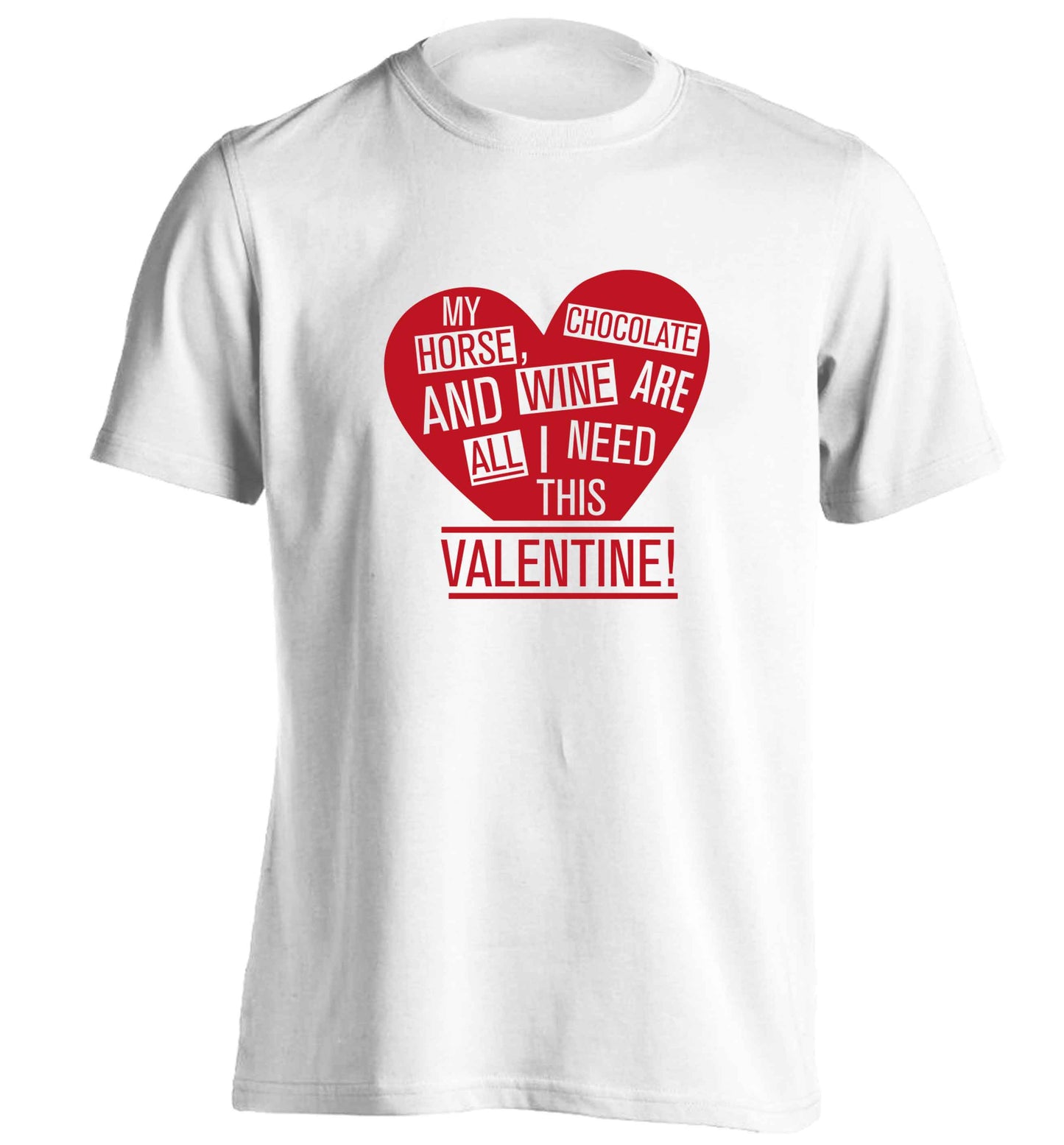 My horse chocolate and wine are all I need this valentine adults unisex white Tshirt 2XL