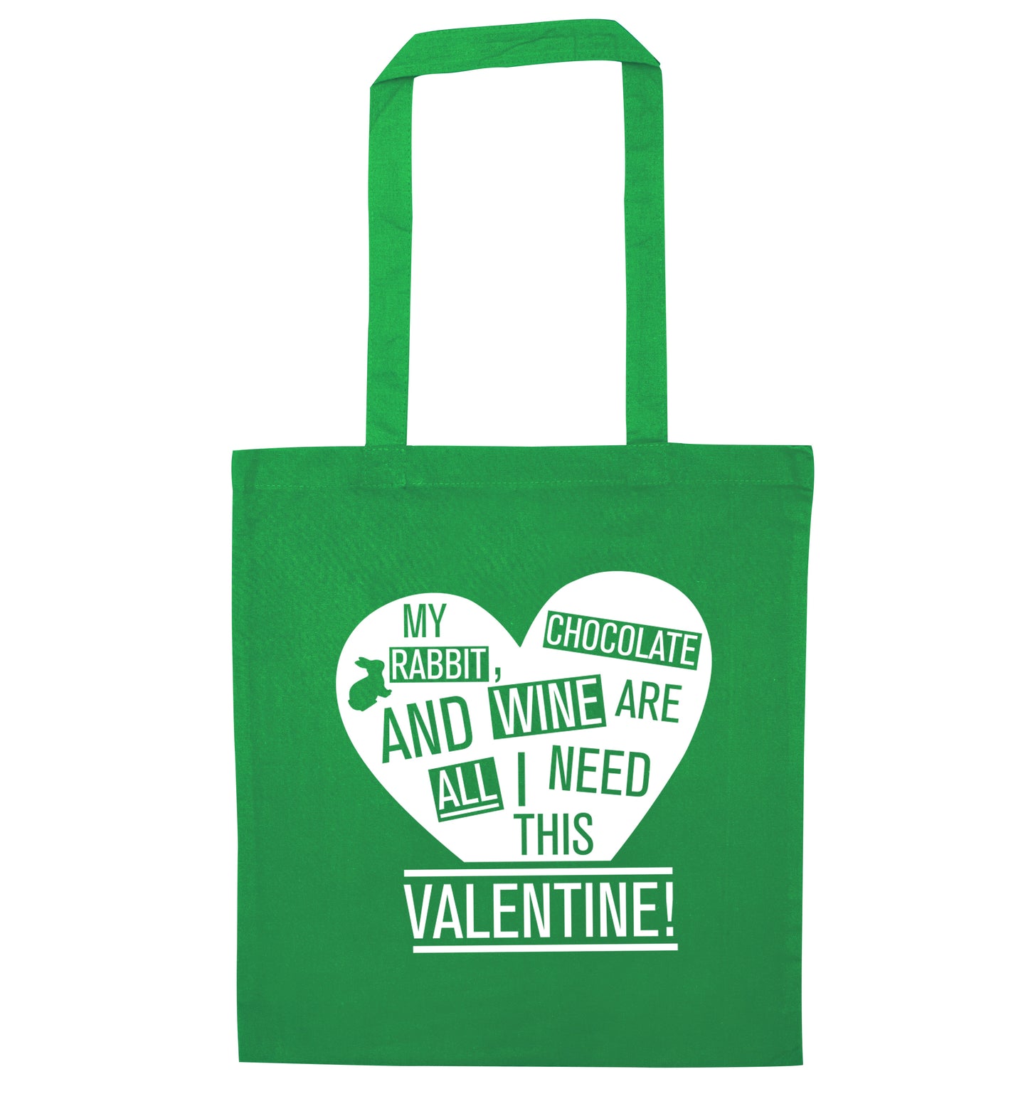 My rabbit, chocolate and wine are all I need this valentine! green tote bag