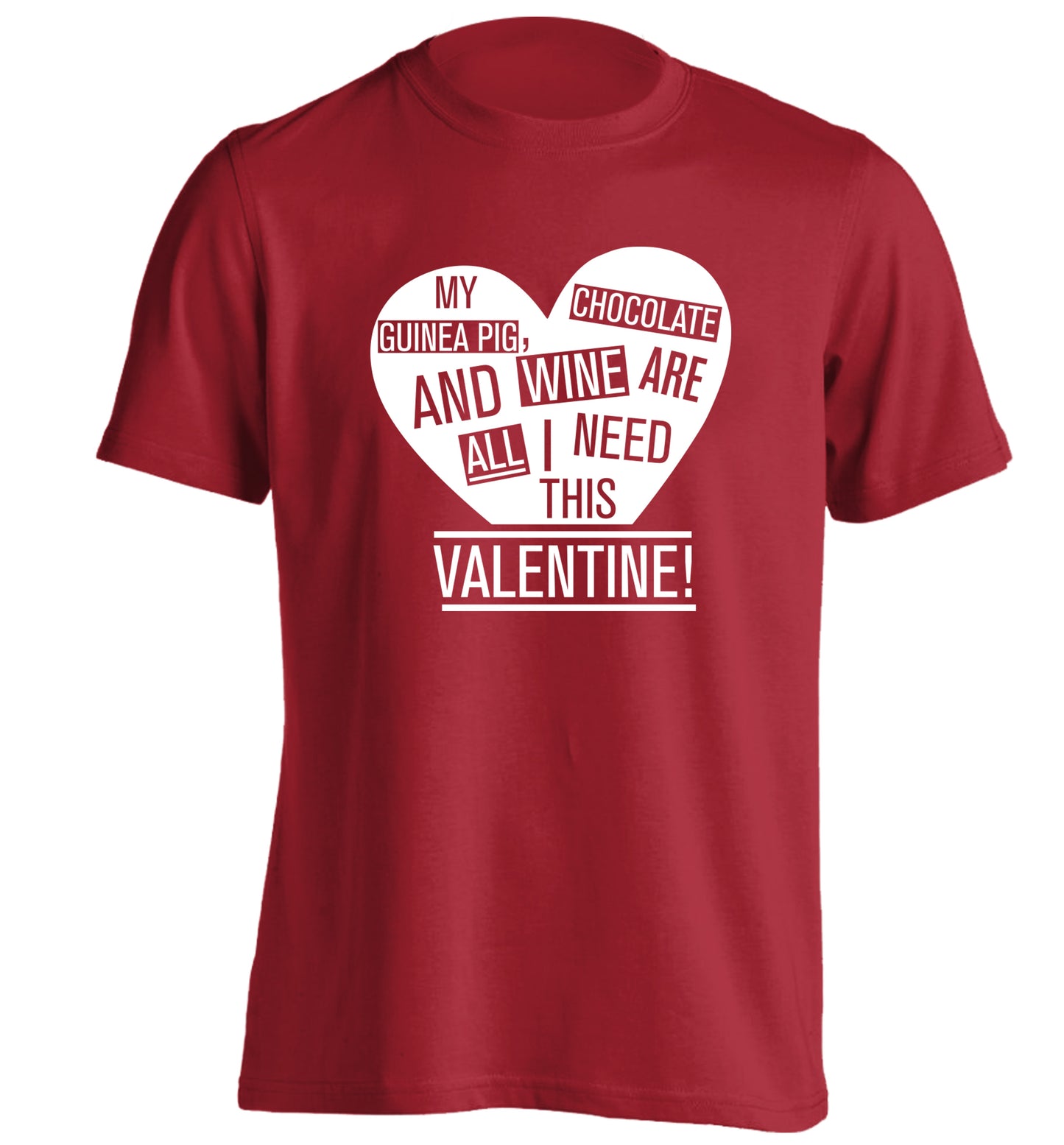 My guinea pig, chocolate and wine are all I need this valentine! adults unisex red Tshirt 2XL