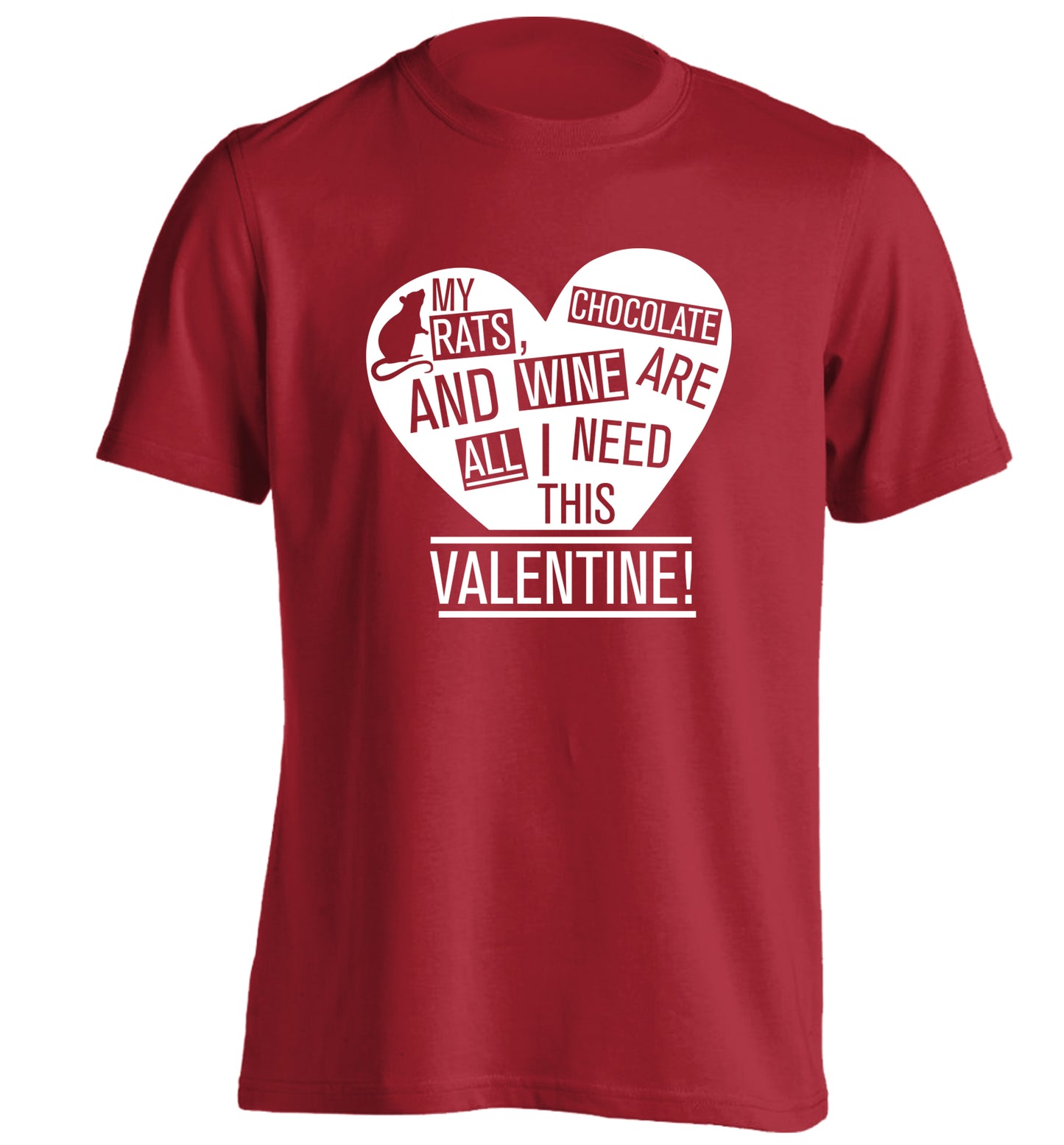 My rats, chocolate and wine are all I need this valentine! adults unisex red Tshirt 2XL
