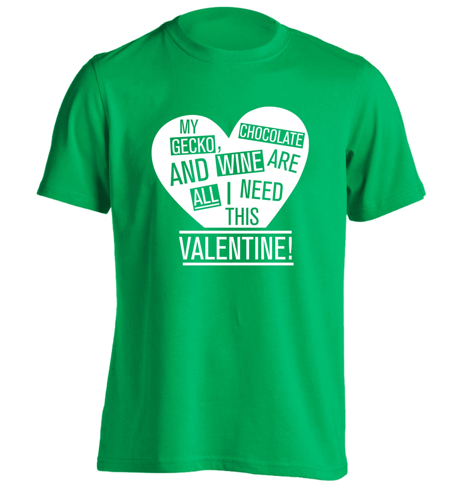 My gecko, chocolate and wine are all I need this valentine! adults unisex green Tshirt 2XL