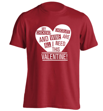 My chickens, chocolate and wine are all I need this valentine! adults unisex red Tshirt 2XL