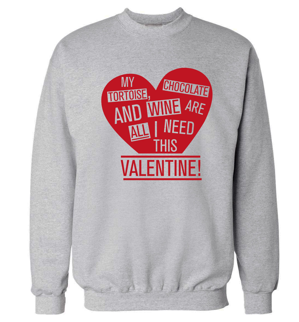 My tortoise, chocolate and wine are all I need this valentine! Adult's unisex grey Sweater 2XL
