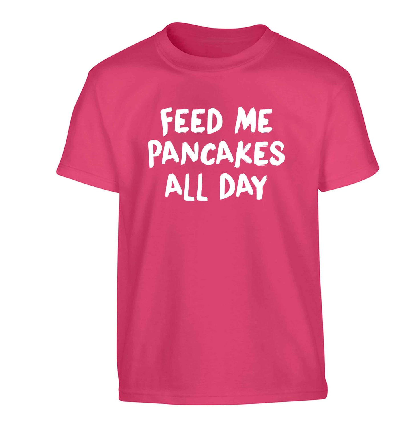 Feed me pancakes all day Children's pink Tshirt 12-13 Years