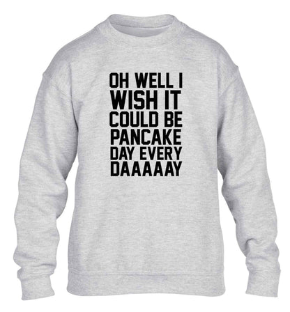 Oh well I wish it could be pancake day every day children's grey sweater 12-13 Years