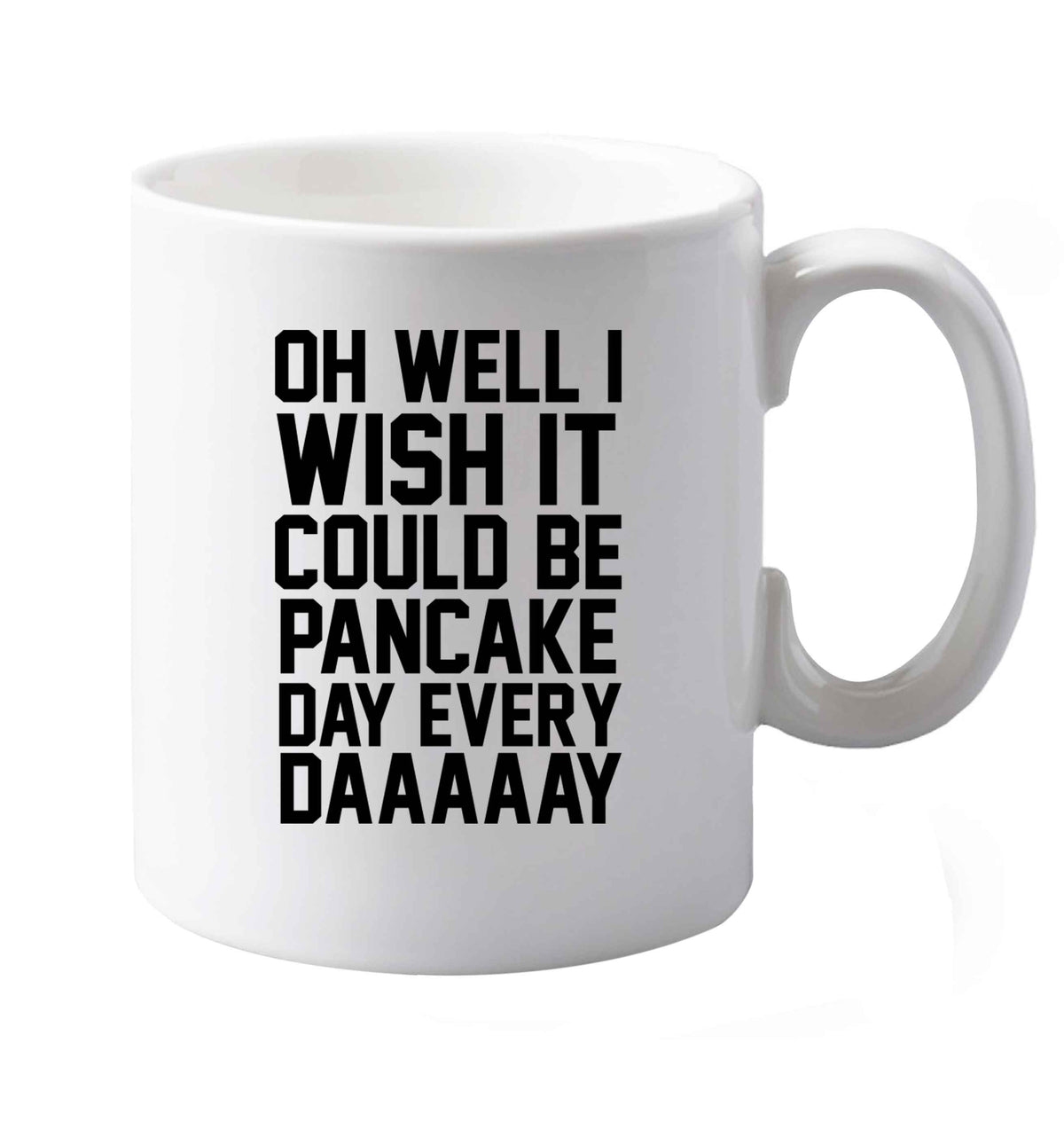 10 oz Pancake Day is the Best Day ceramic mug both sides