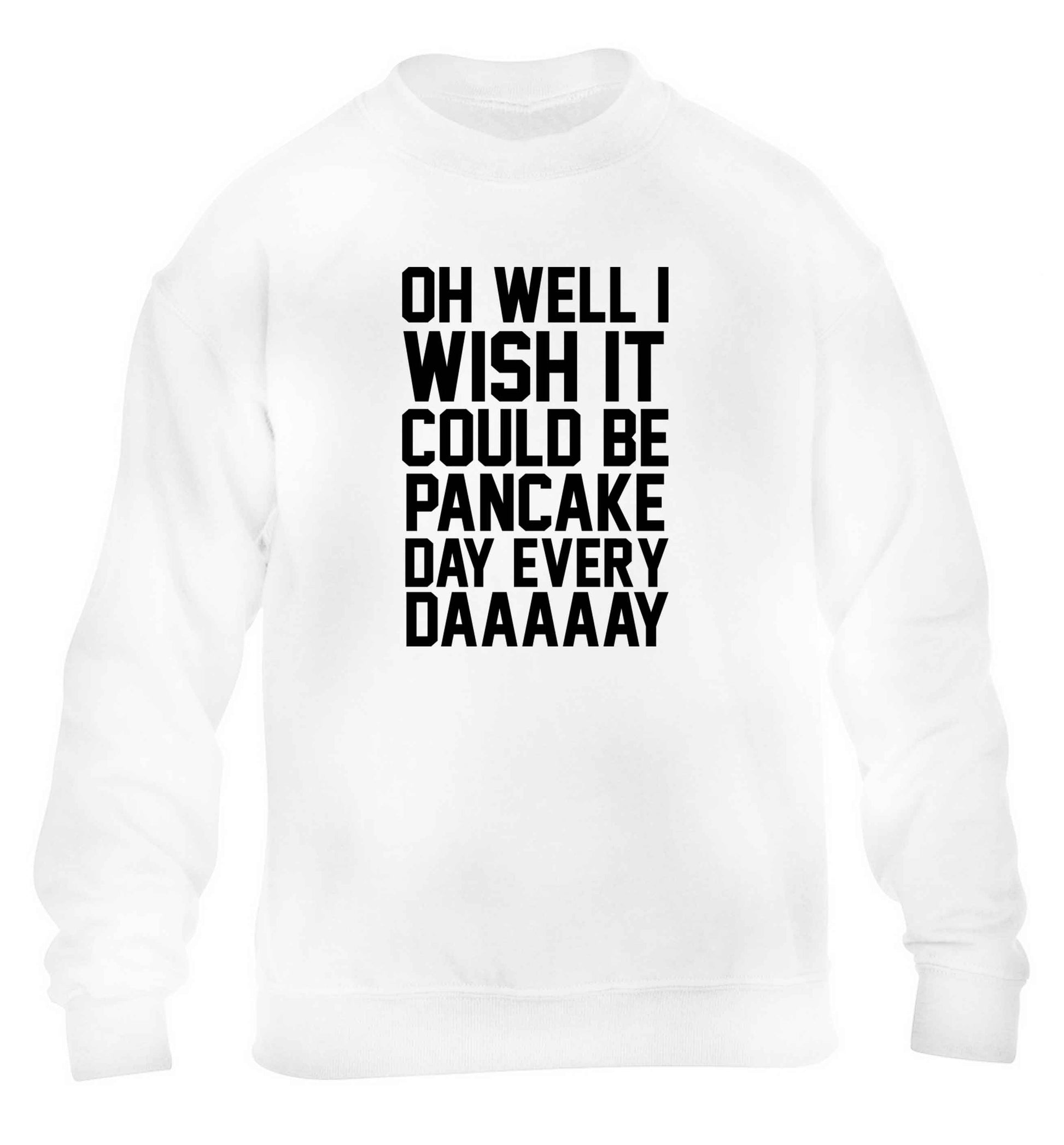 Oh well I wish it could be pancake day every day children's white sweater 12-13 Years
