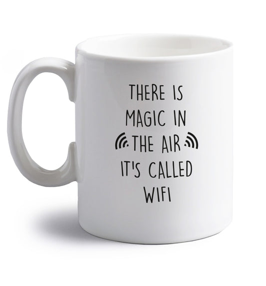 There is magic in the air it's called wifi right handed white ceramic mug 