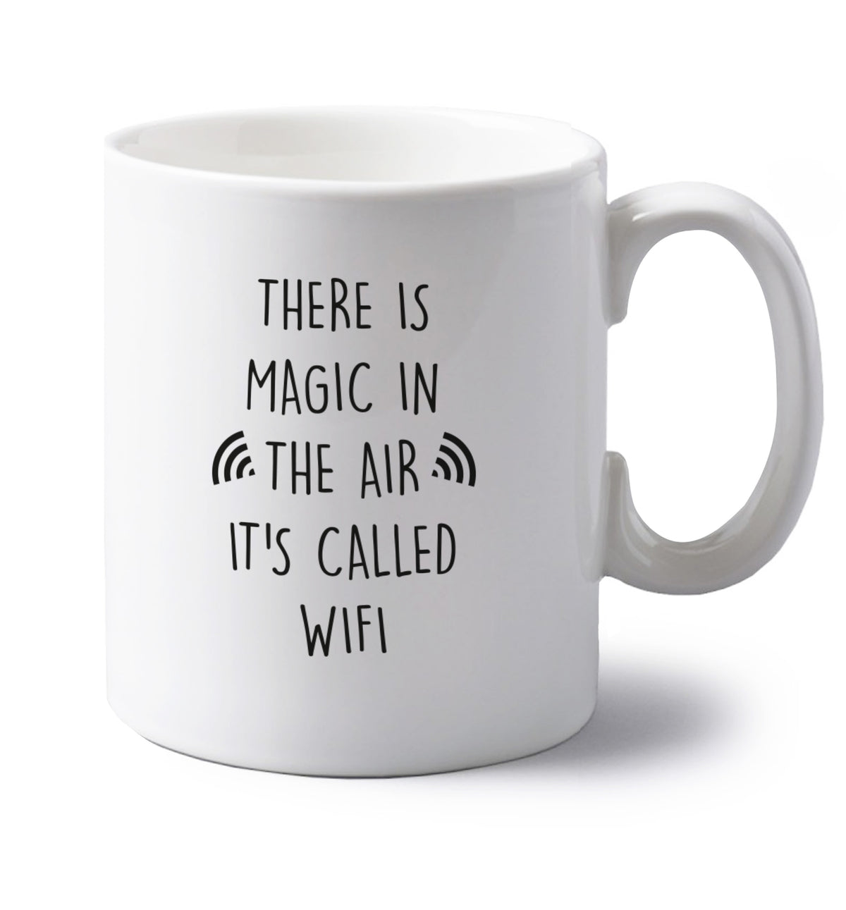 There is magic in the air it's called wifi left handed white ceramic mug 