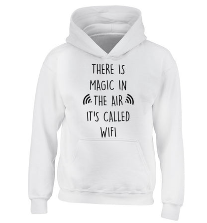 There is magic in the air it's called wifi children's white hoodie 12-14 Years