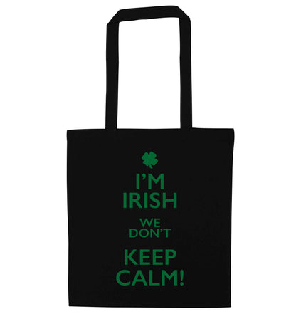 I'm Irish we don't keep calm black tote bag