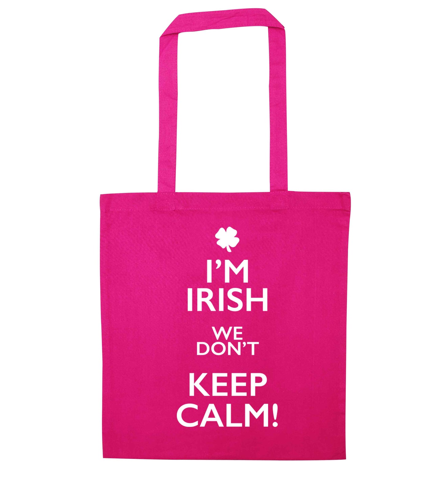 I'm Irish we don't keep calm pink tote bag