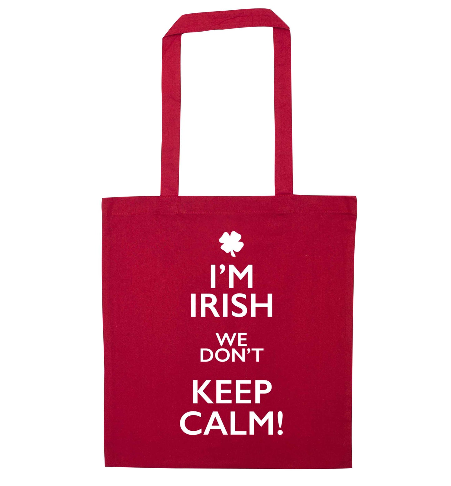 I'm Irish we don't keep calm red tote bag
