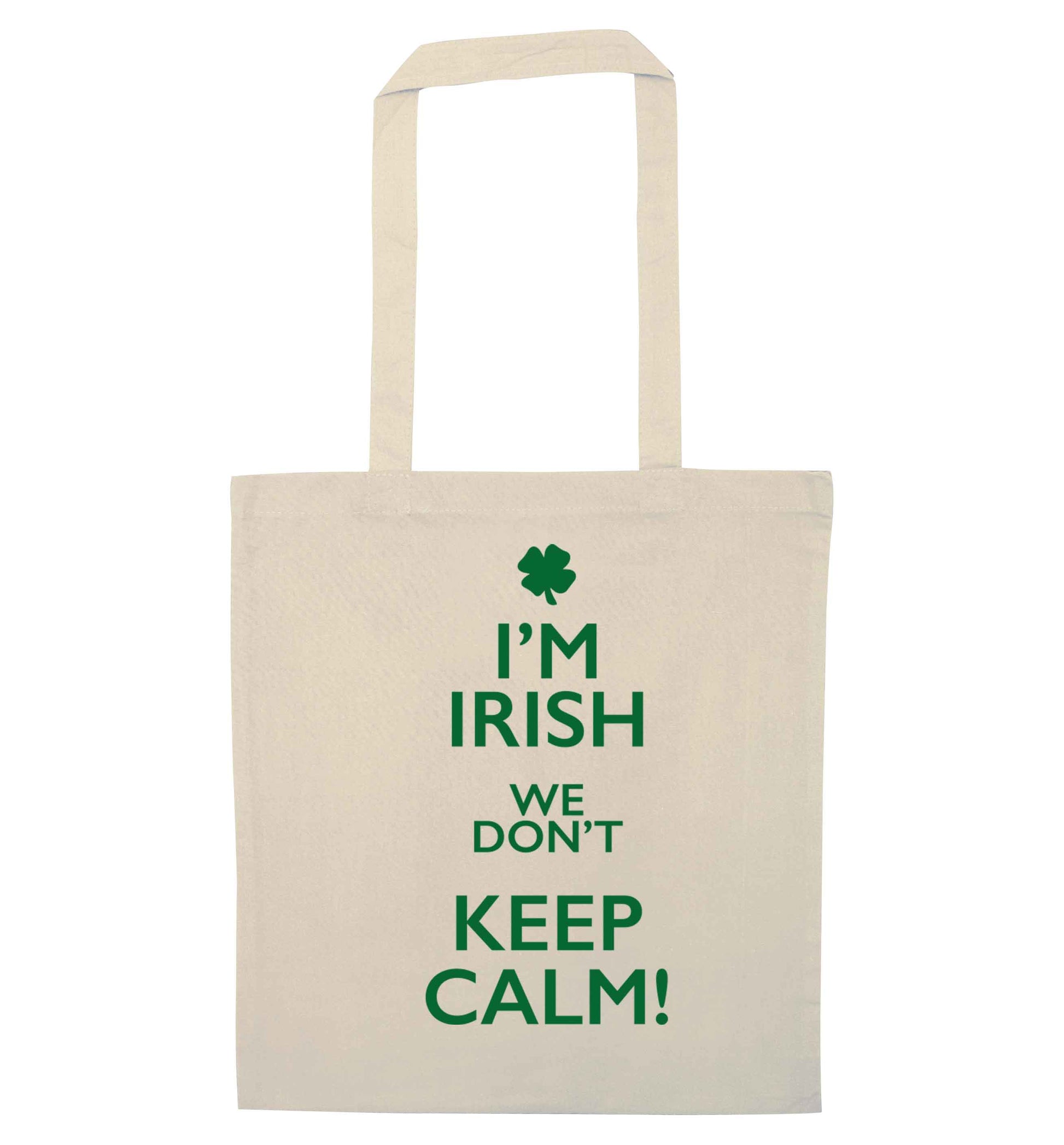 I'm Irish we don't keep calm natural tote bag