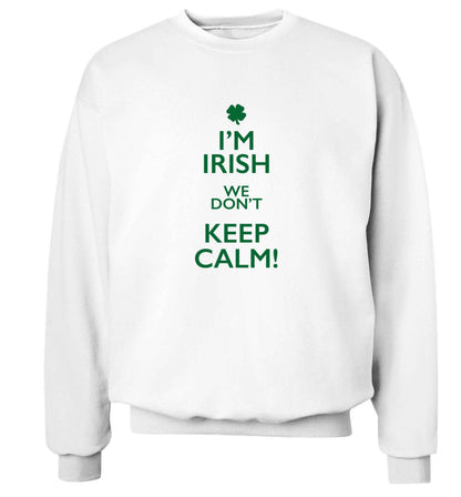 I'm Irish we don't keep calm adult's unisex white sweater 2XL